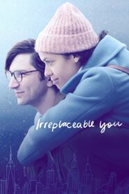 IRREPLACEABLE YOU ไม่มีใครแทนเธอได้ (2018)