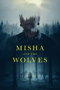 MISHA AND THE WOLVES มิชาและหมาป่า (2021) NETFLIX