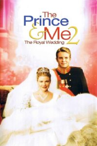 THE PRINCE & ME II: THE ROYAL WEDDING รักนายเจ้าชายของฉัน 2: วิวาห์อลเวง (2006)