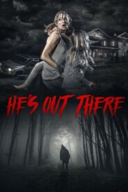 HE’S OUT THERE (2018)